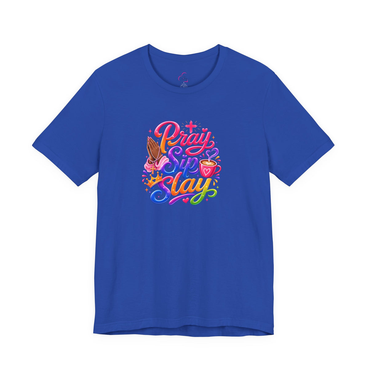 Pray, sip, slay T-shirt