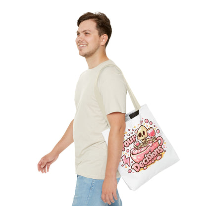 Pour decisions Tote Bag