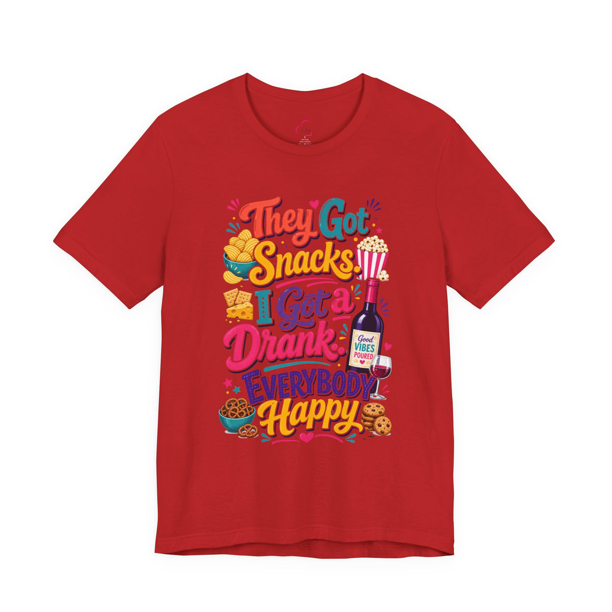 They got snacks. I got a drank. Everybody happy T-shirt