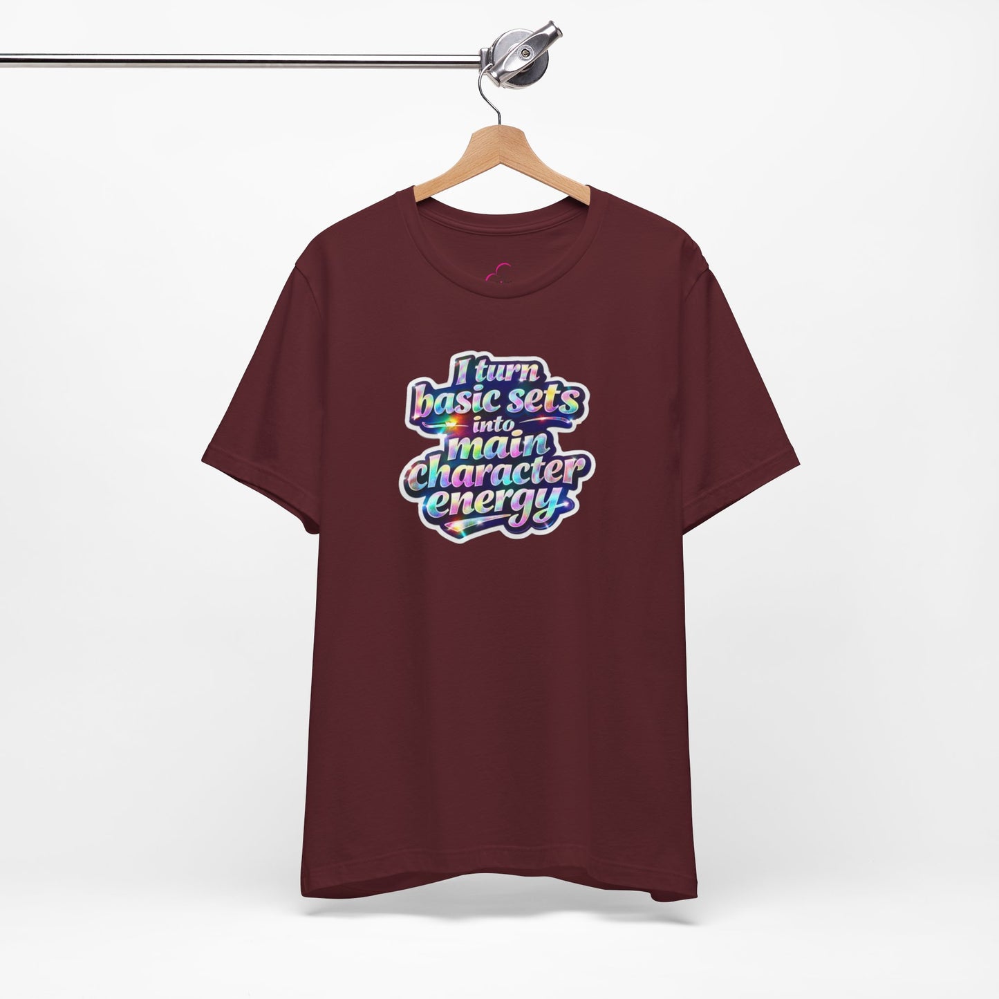I turn basic sets into main character energy T-shirt