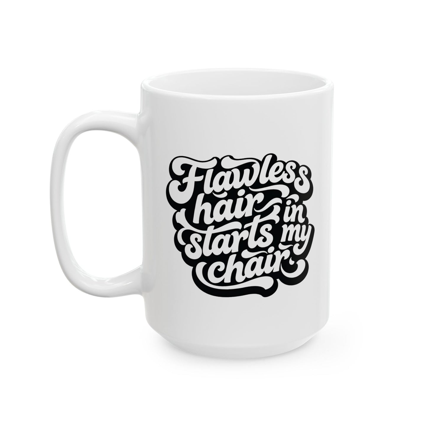 Flawless hair starts in my chair Mug
