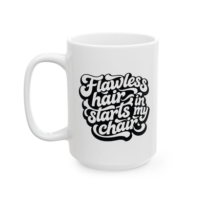 Flawless hair starts in my chair Mug