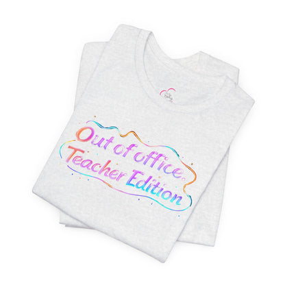 Out of office teacher edition T-shirt