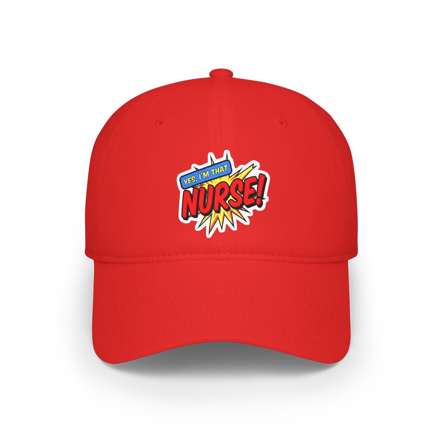 Yes, I'm that nurse Baseball Cap