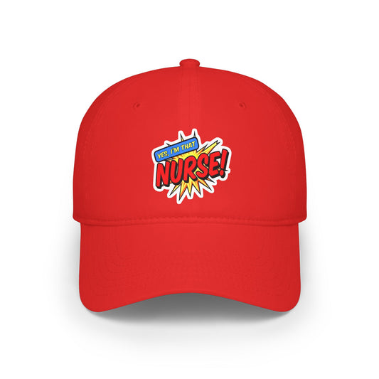 Yes, I'm that nurse Baseball Cap