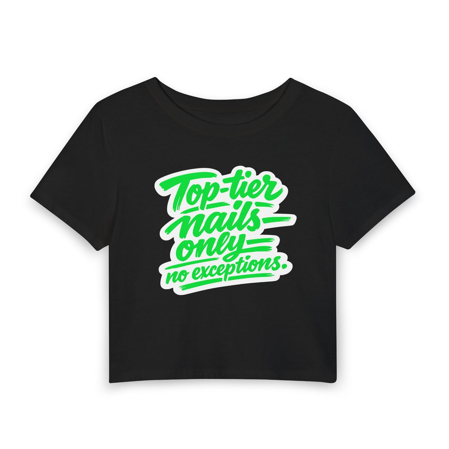 Top-tier nails only no exceptions Crop Tee