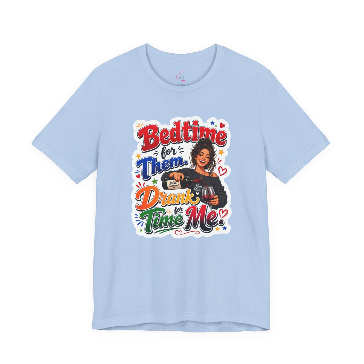 Bedtime for them. Drank time for me T-shirt