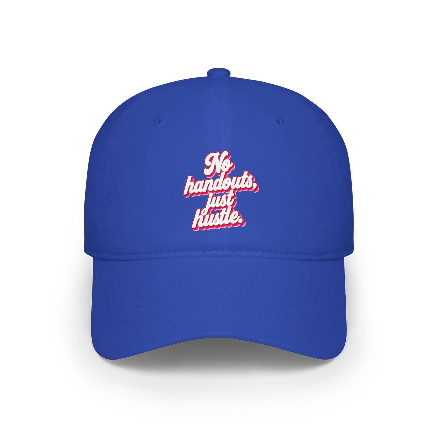 No handouts, just hustle Baseball Cap