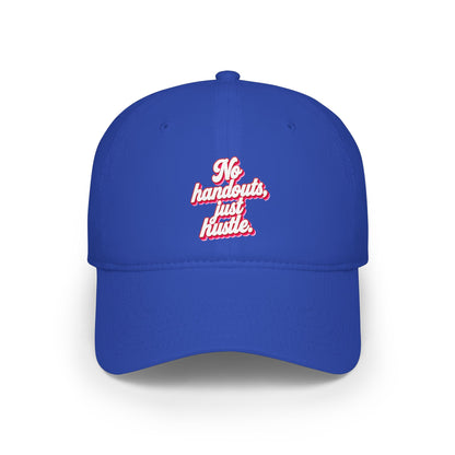 No handouts, just hustle Baseball Cap
