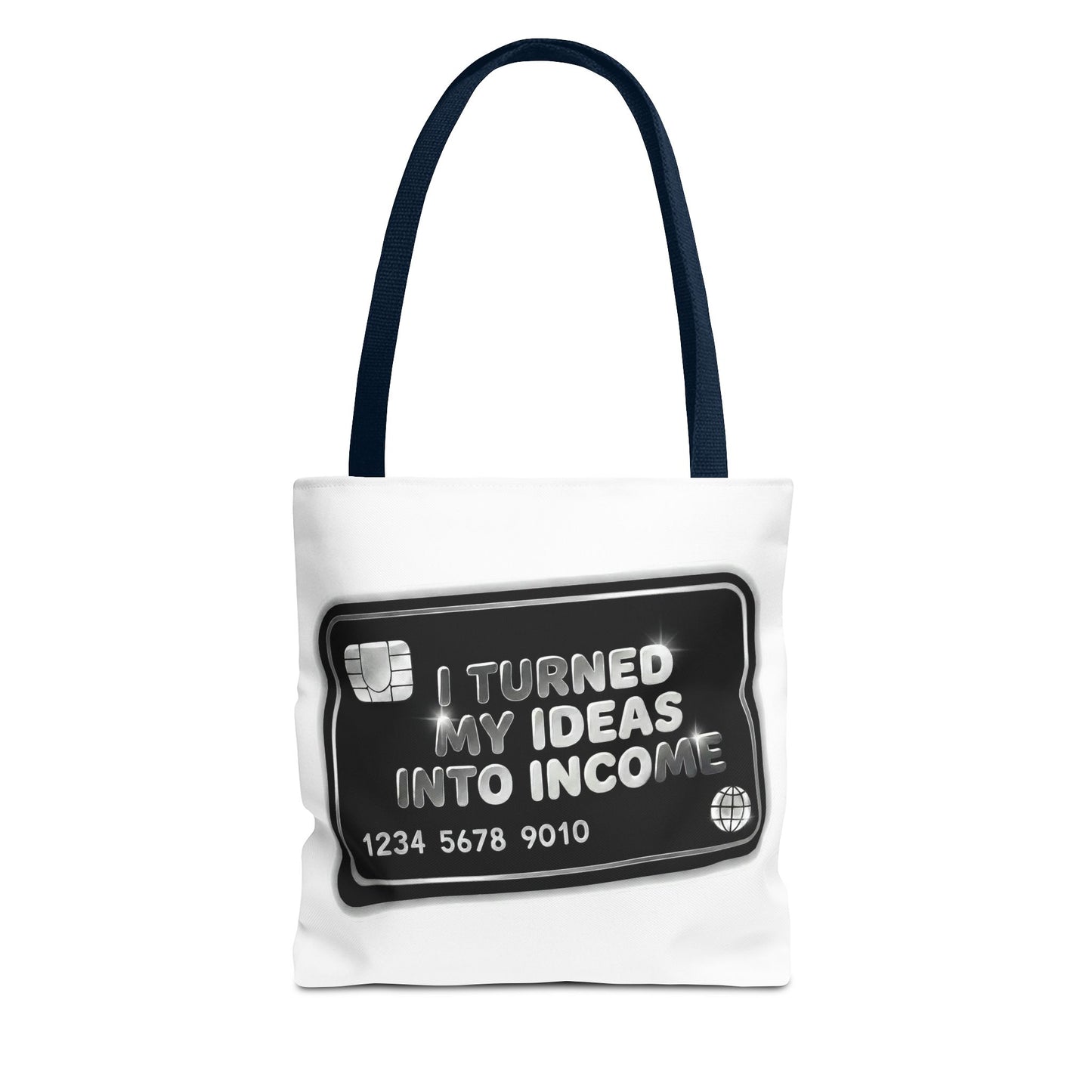 I turned my ideas into income Tote Bag