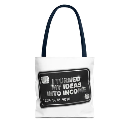 I turned my ideas into income Tote Bag