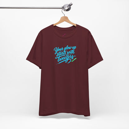 Your glow up starts with my tweezers T-shirt