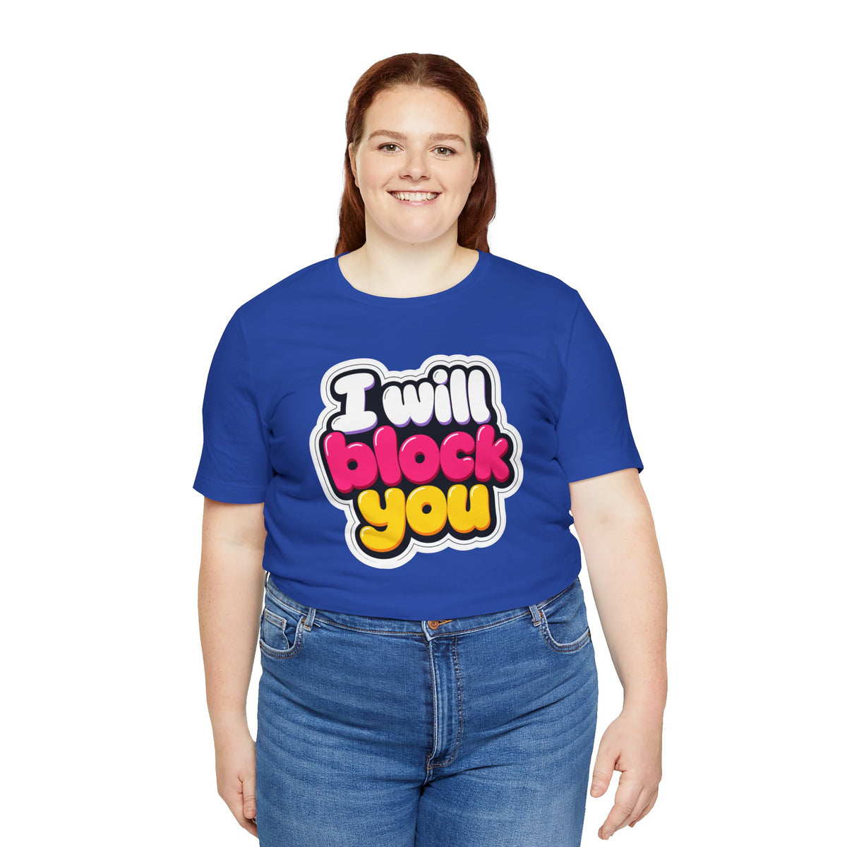 I will block you T-shirt