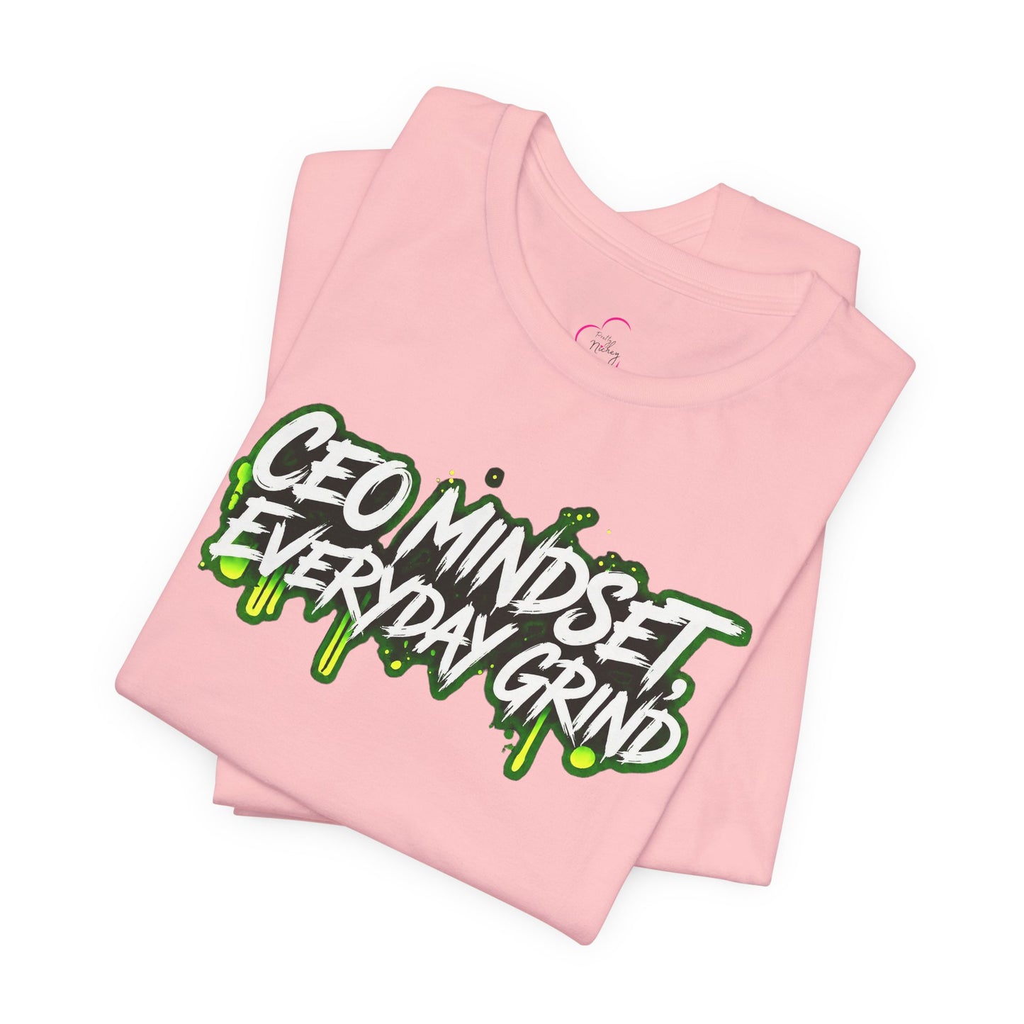 CEO mindset, everyday grind T-shirt