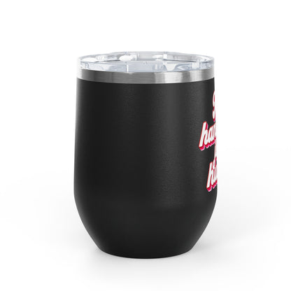 No handouts, just hustle. Tumbler