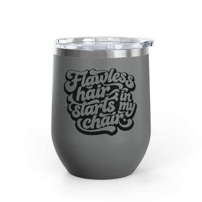 Flawless hair starts in my chair Tumbler