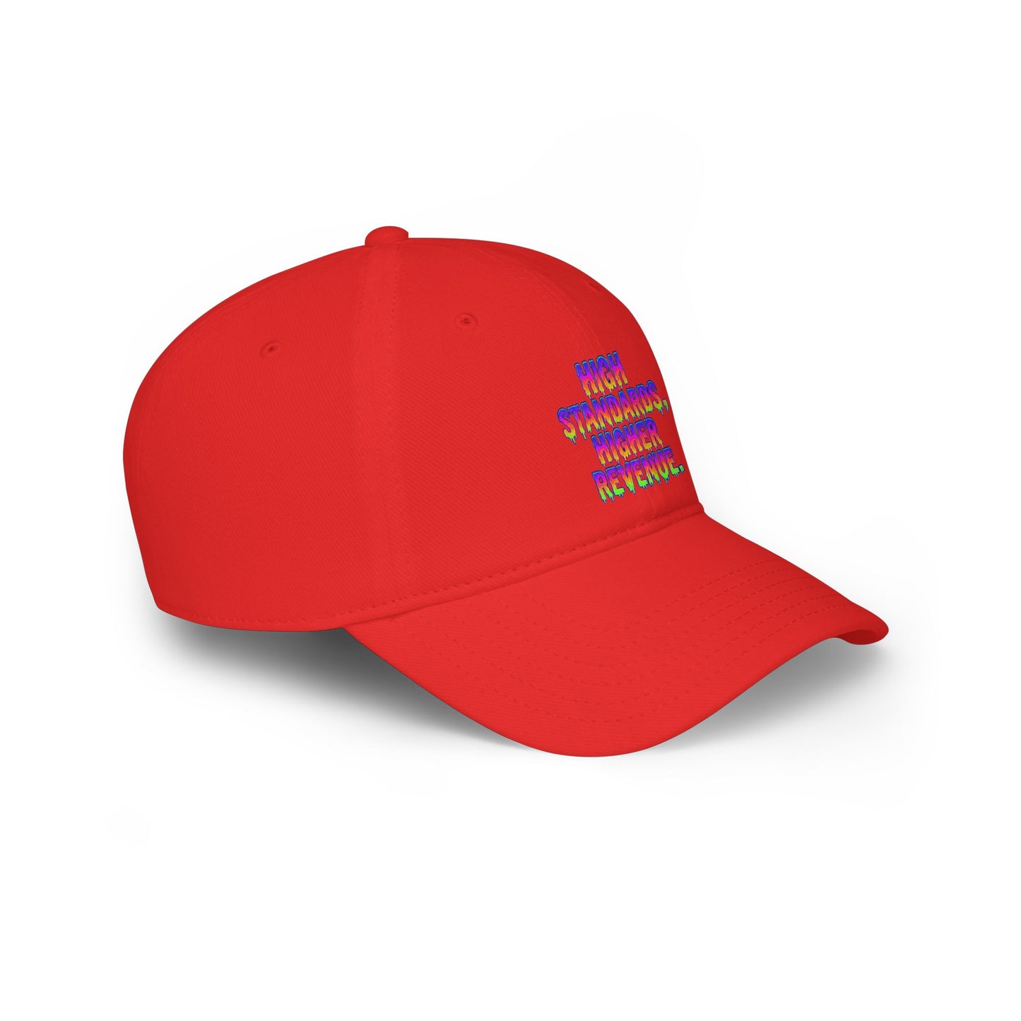 High standards, Higher revenue Baseball Cap