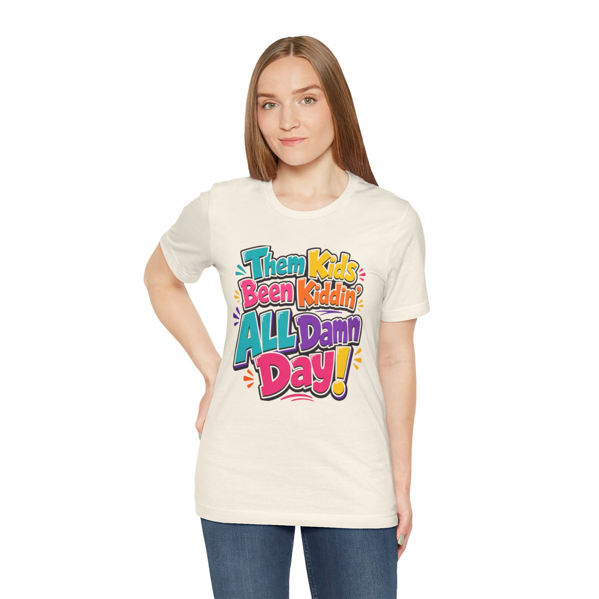 Them kids been kiddin' all damn day! T-shirt