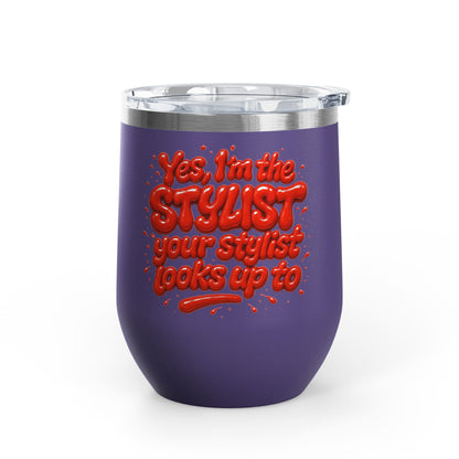 Yes, I'm the STYLIST your stylist looks up to Tumbler