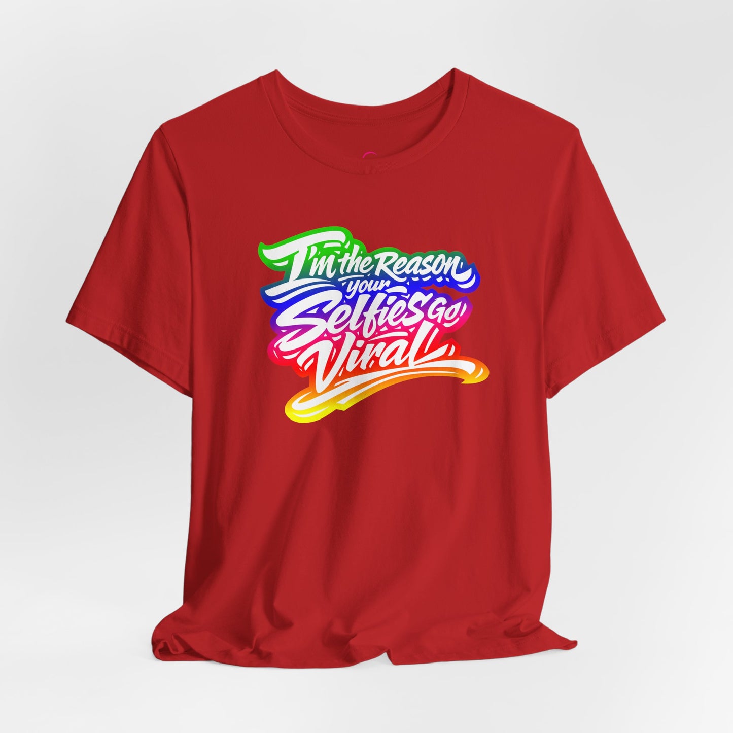 I'm the reason your selfies go viral T-shirt