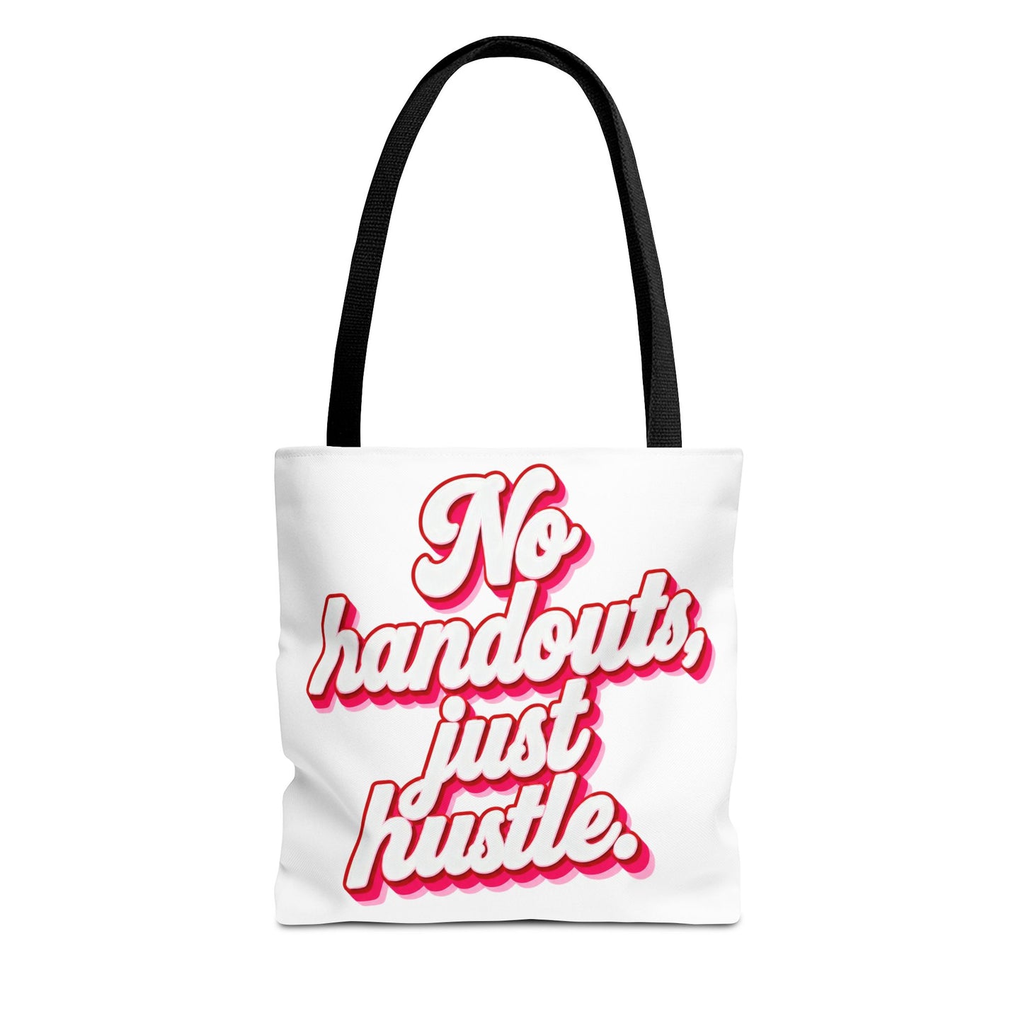 No handouts, just hustle.Tote Bag
