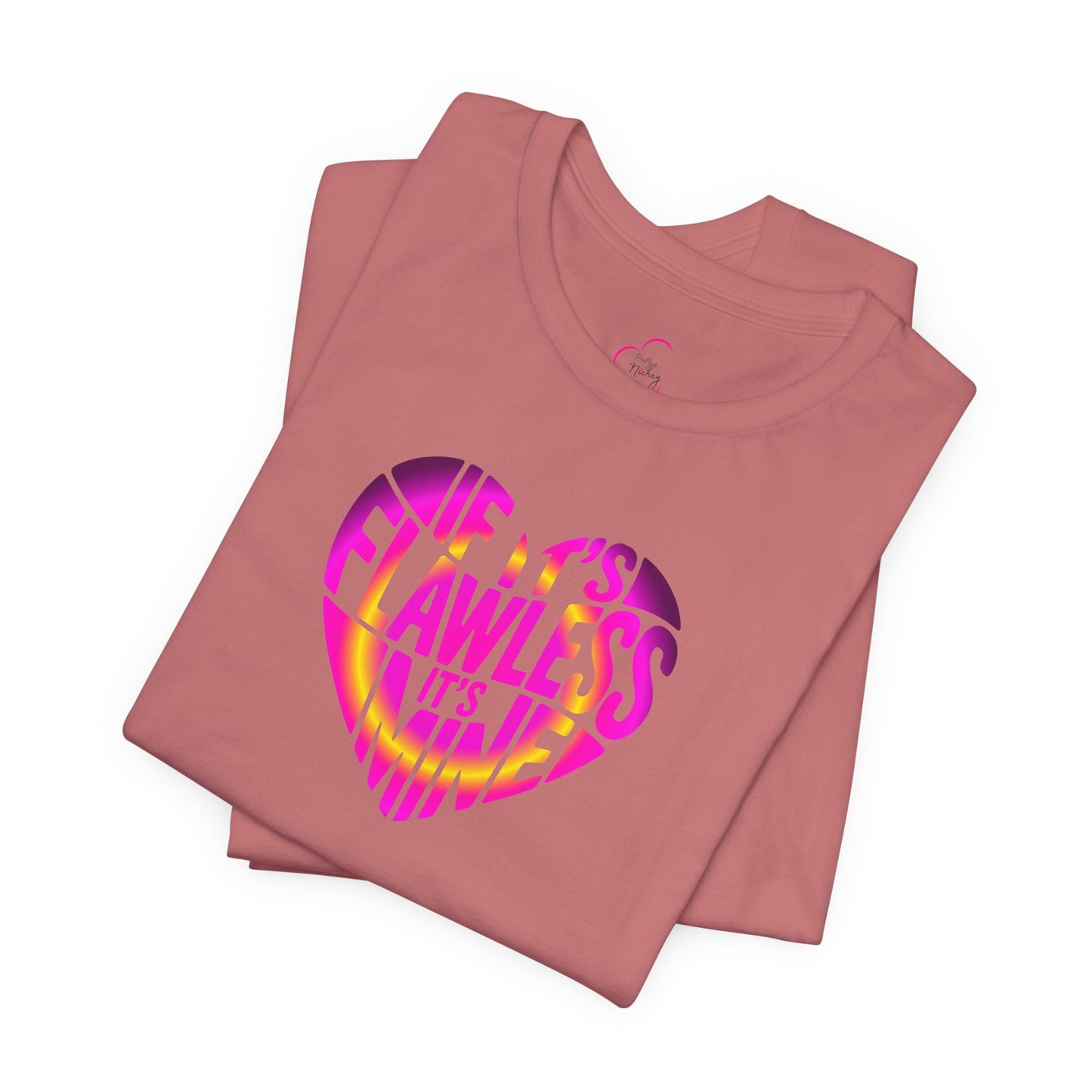 If it's flawless it's mine T-shirt