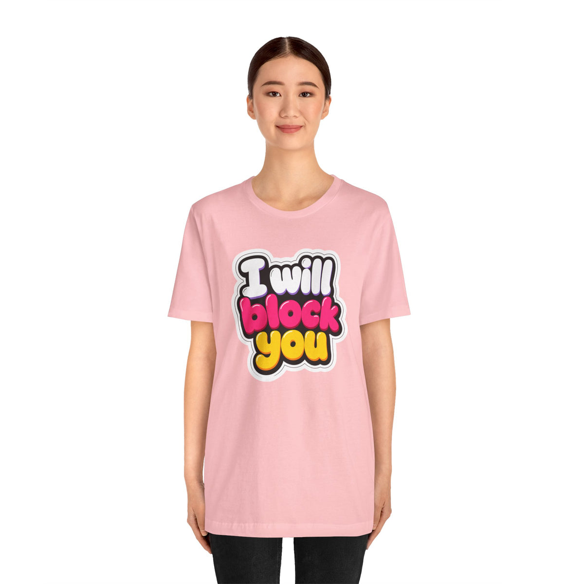 I will block you T-shirt