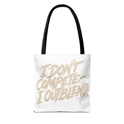 I don't compete I out blend Tote Bag