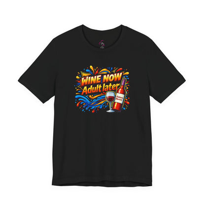 WINE NOW Adult later T-shirt