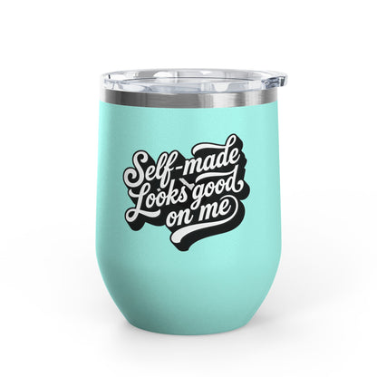 Self-made looks good on me Tumbler