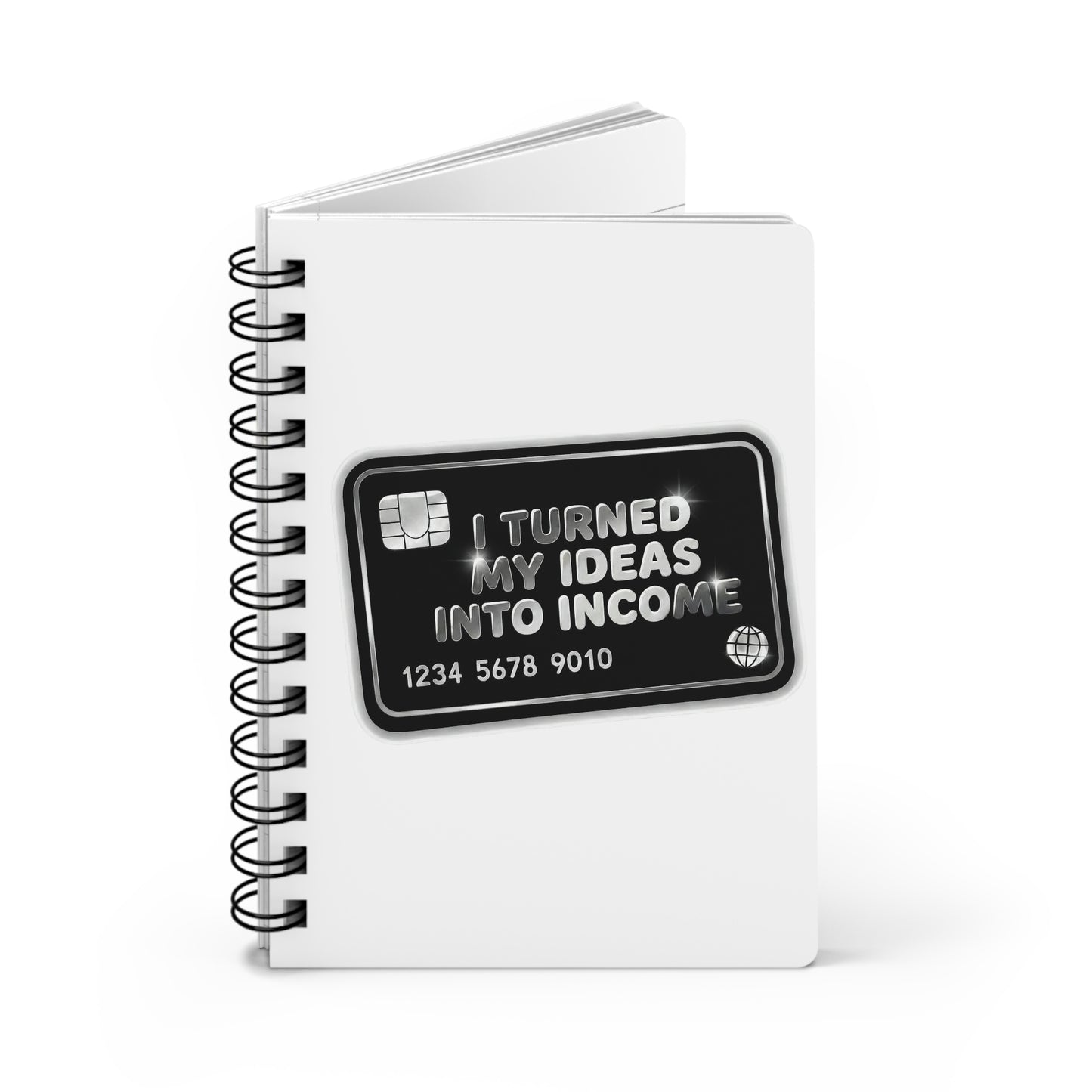 I turned my ideas into income Journal