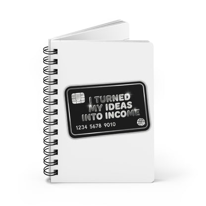 I turned my ideas into income Journal