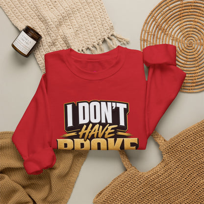 Copy of I don't have broke conversations Sweatshirt