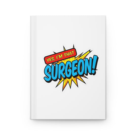 Yes, I'm that SURGEON Hardcover Journal
