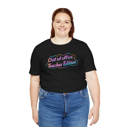 Out of office teacher edition T-shirt