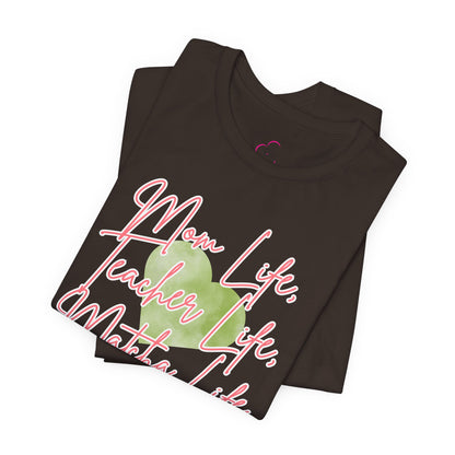 Mom Life Teacher Life Matcha Life T-Shirt