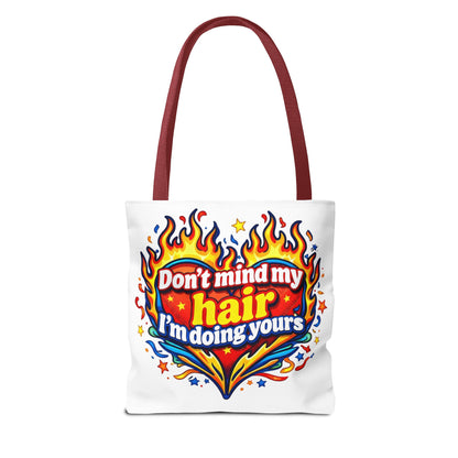 Don't mind my hair I'm doing yours Tote Bag