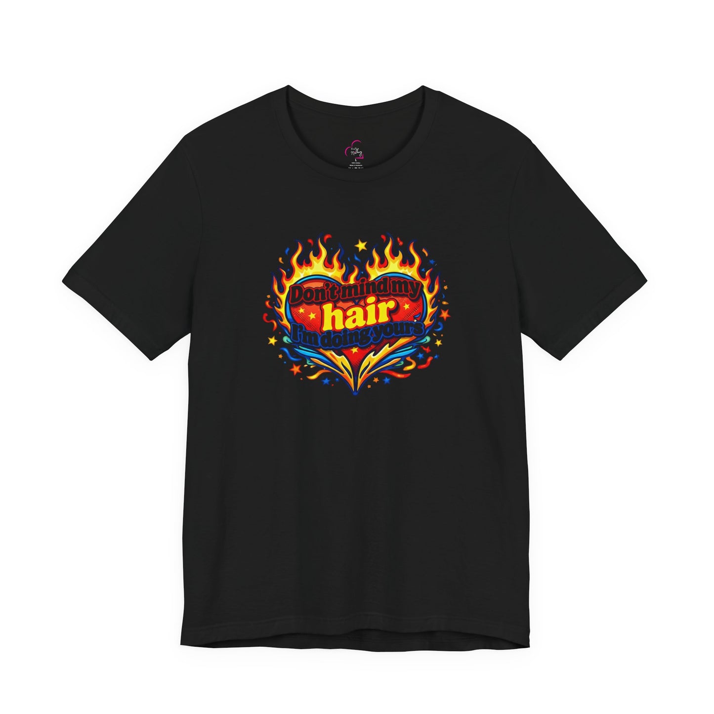 Don't mind my hair I'm doing yours T-shirt