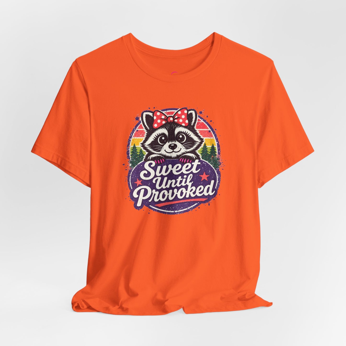 Sweet until provoked T-shirt