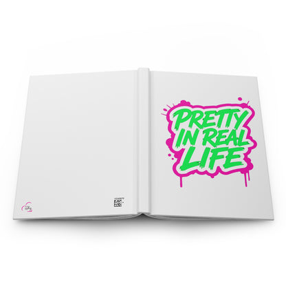 Pretty in real life Hardcover Journal