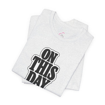 On this day T-shirt