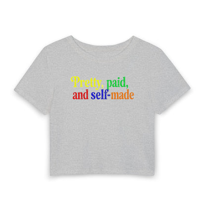 Pretty, paid, and self-made Crop Tee