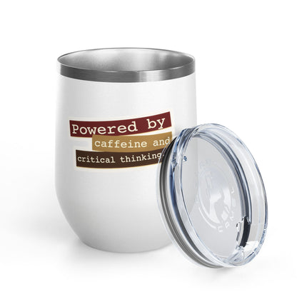 Powered by caffeine and critical thinking Tumbler