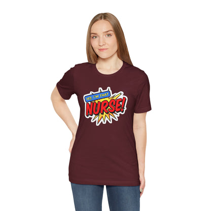 Yes, I'm that NURSE T-shirt