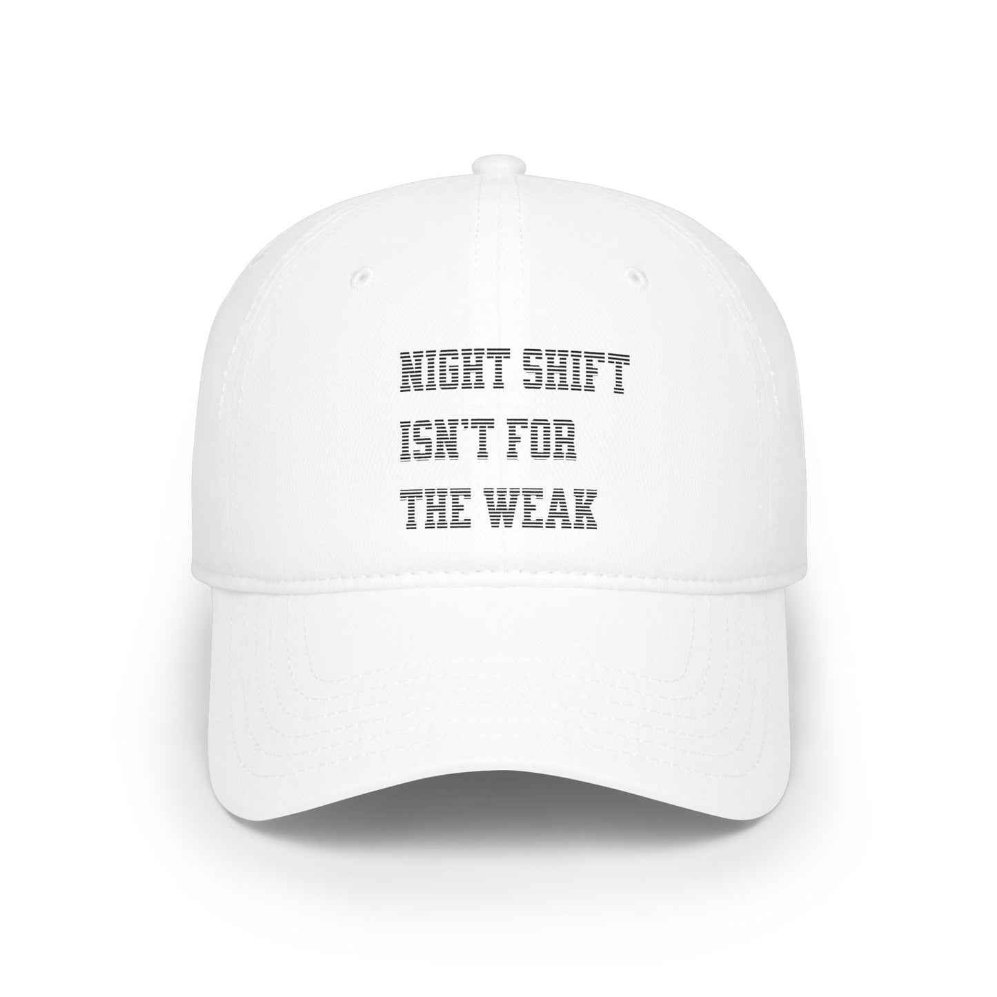 Night shift isn't for the weak Baseball Cap