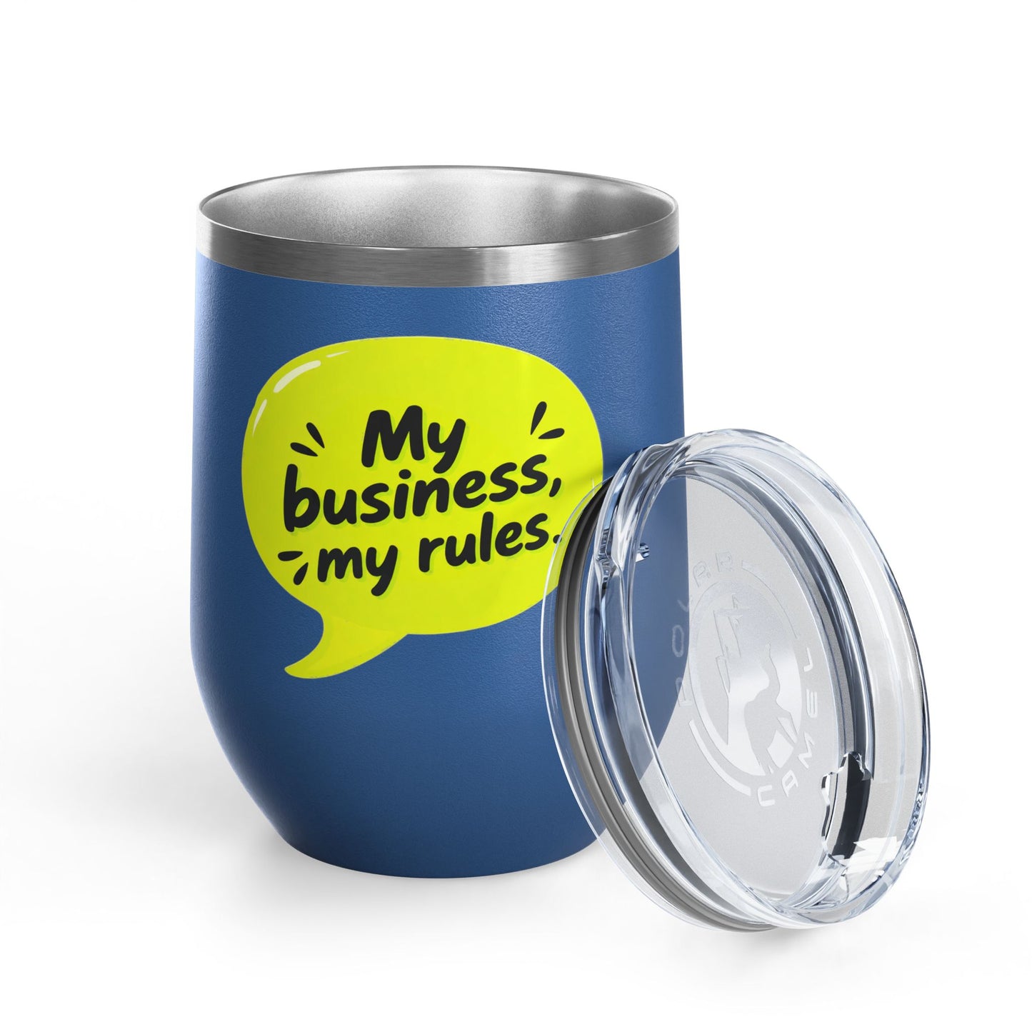 My business, my rules. Tumbler
