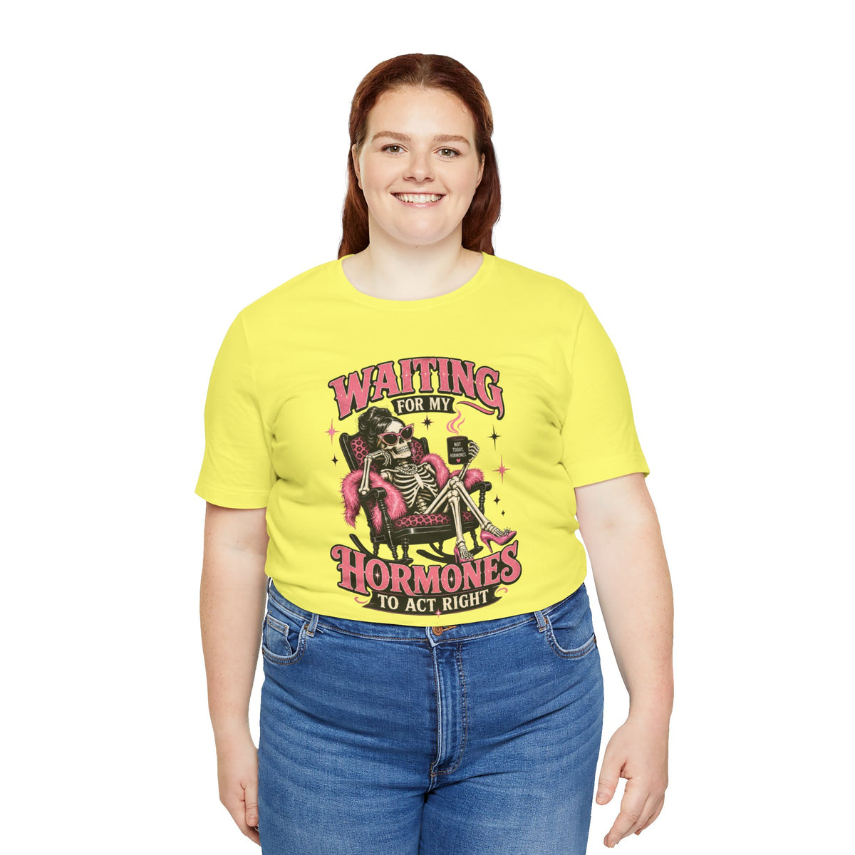 Waiting for my hormones to act right T-shirt