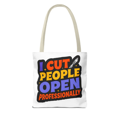 I cut people open professionally Tote Bag