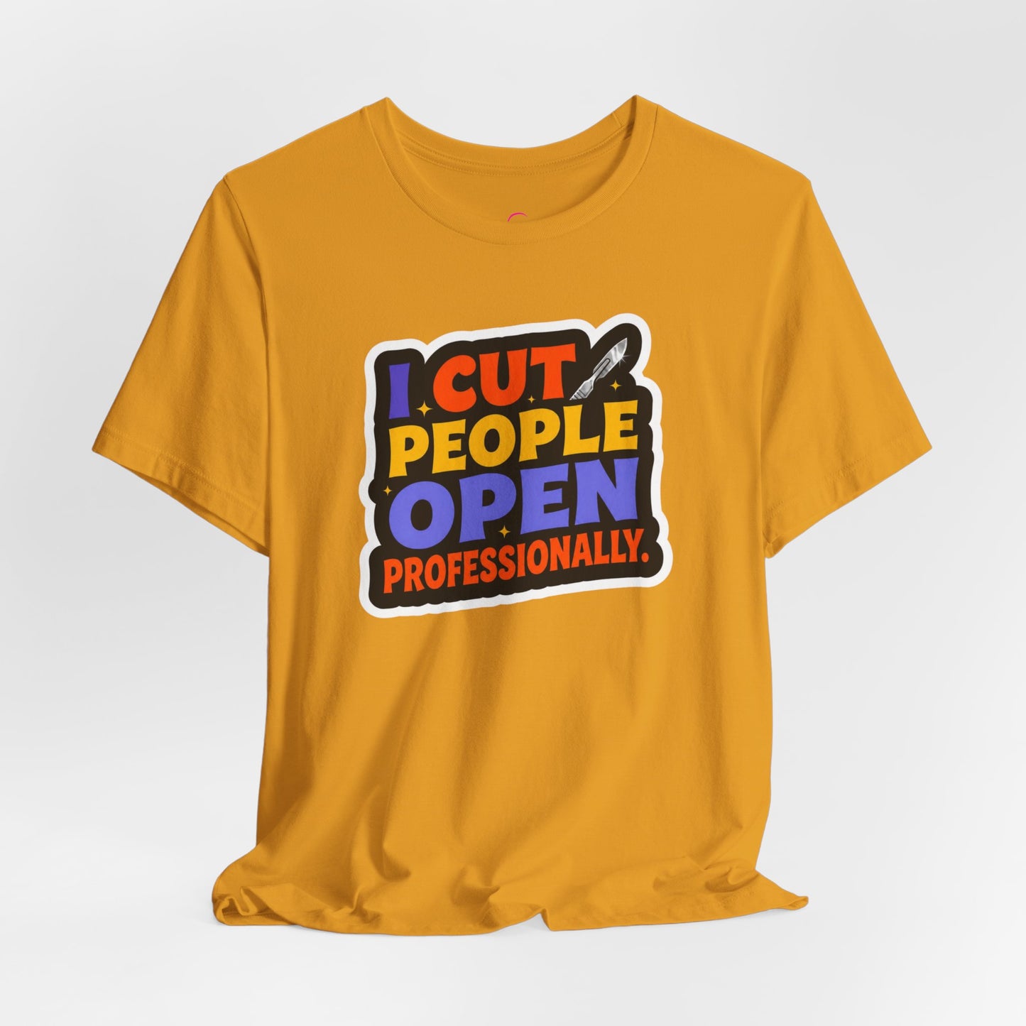 I cut people open professionally T-shirt