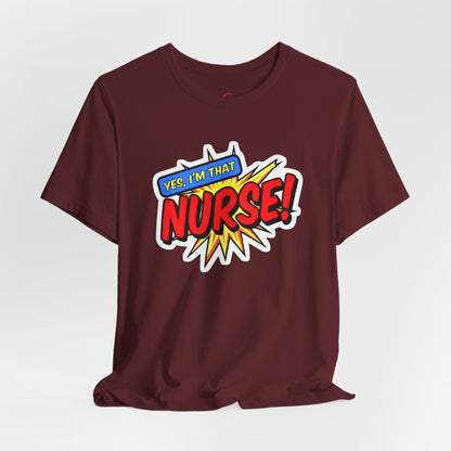 Yes, I'm that NURSE T-shirt